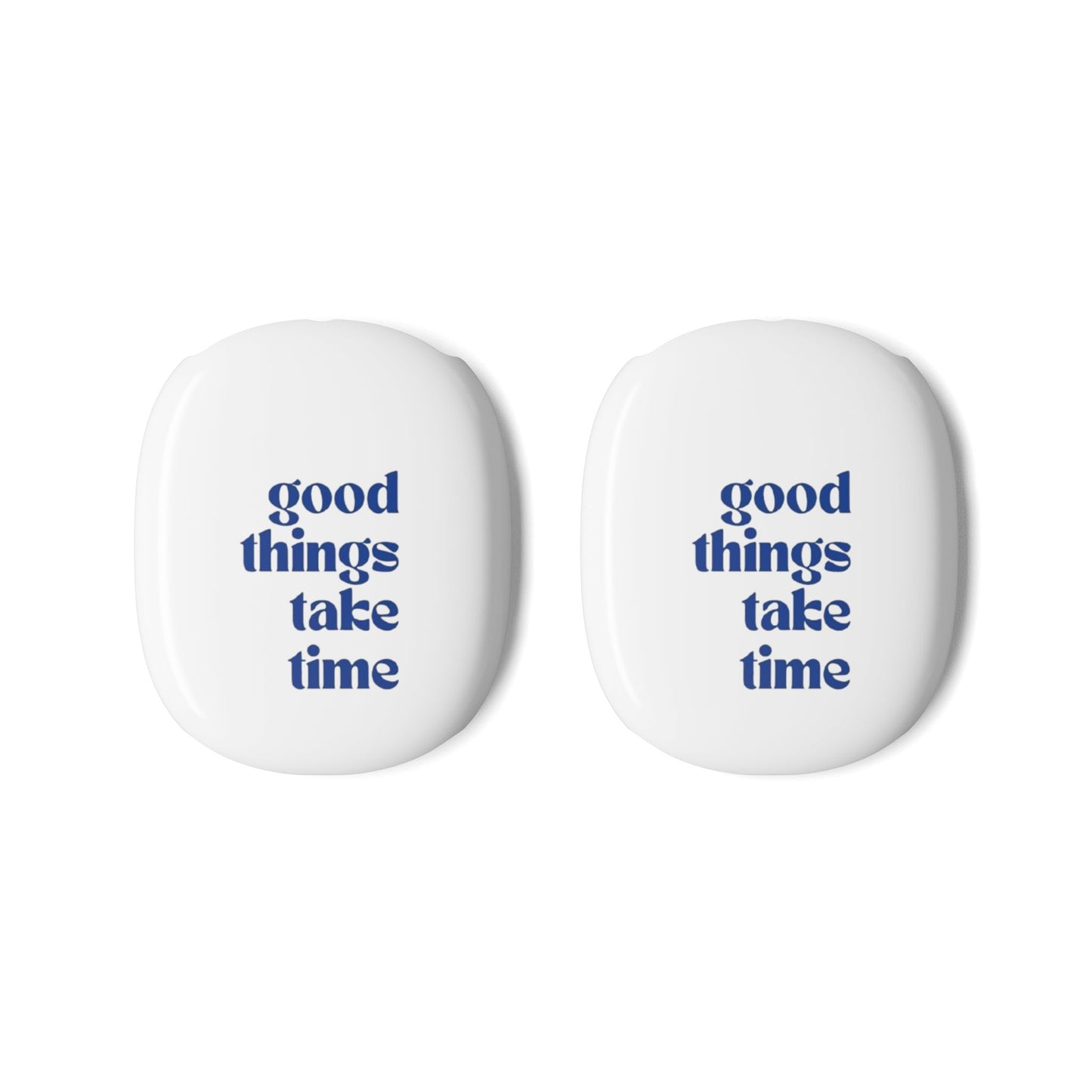 AirPods Max Case "Good Things Take Time"