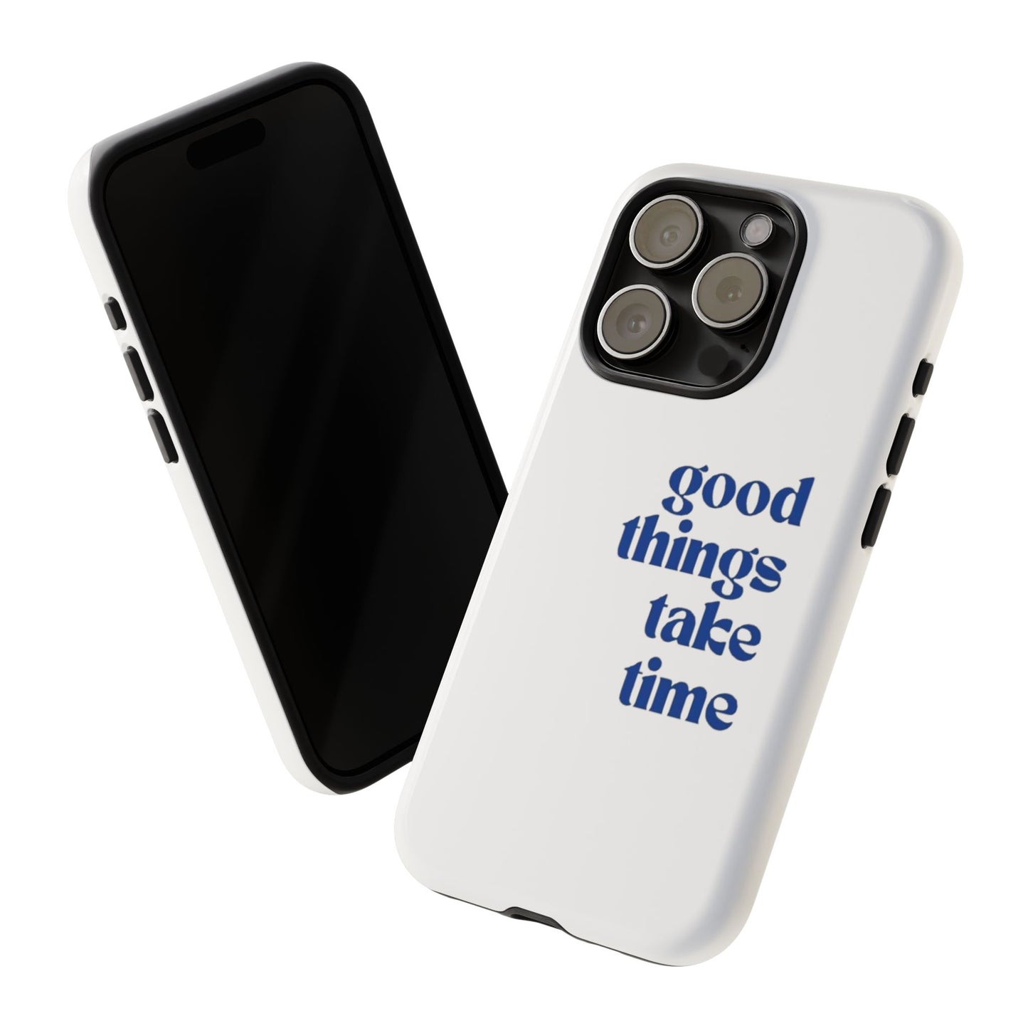 ‘Good Things Take Time’ Iphone Case